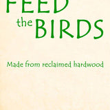 Feed the Birds Reclaimed wood bird feeder